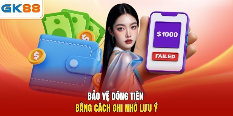 Bảo vệ dòng tiền bằng cách ghi nhớ lưu ý