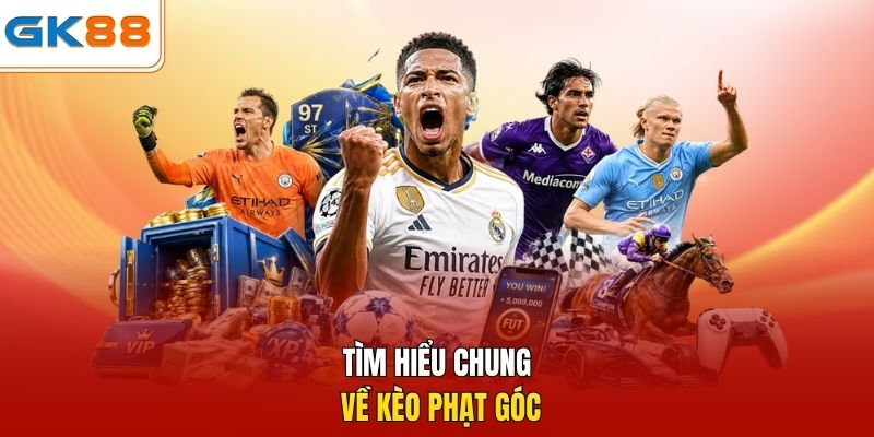 Tìm hiểu chung về kèo phạt góc
